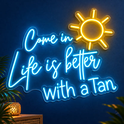 Come in Life is Better with a Tan LED Neon Sign, Dimmable Wall Light - Shineneon