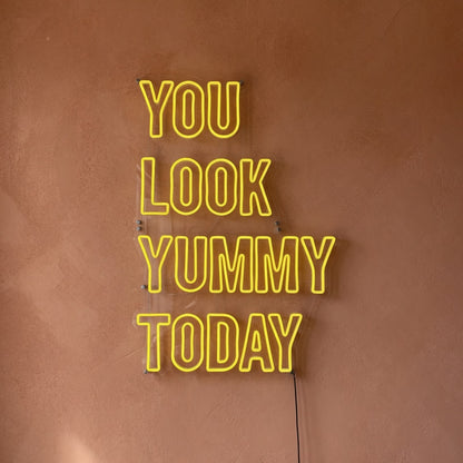 You Look Yummy Today LED Neon Sign Dimmable Wall Light - Shineneon