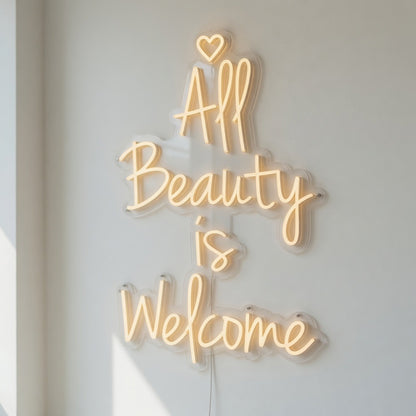 All Beauty Is Welcome LED Neon Sign for Storefront - Shineneon