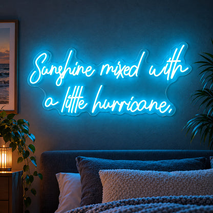 Sunshine Mixed with a Little Hurricane LED Neon Sign - Shineneon