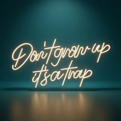 Don't Grow Up It's a Trap LED Neon Sign Boxed Caps Card - Shineneon