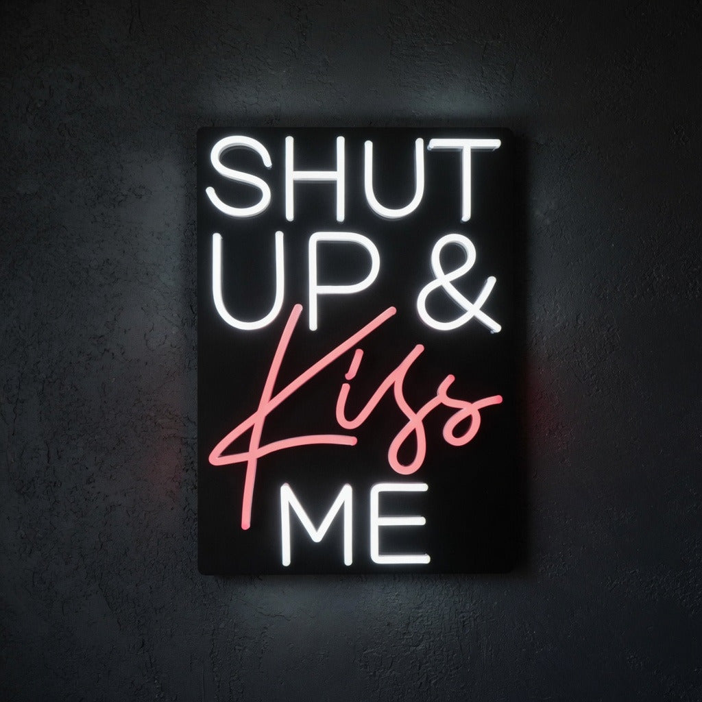 Shut Up and Kiss Me LED Neon Sign - Shineneon