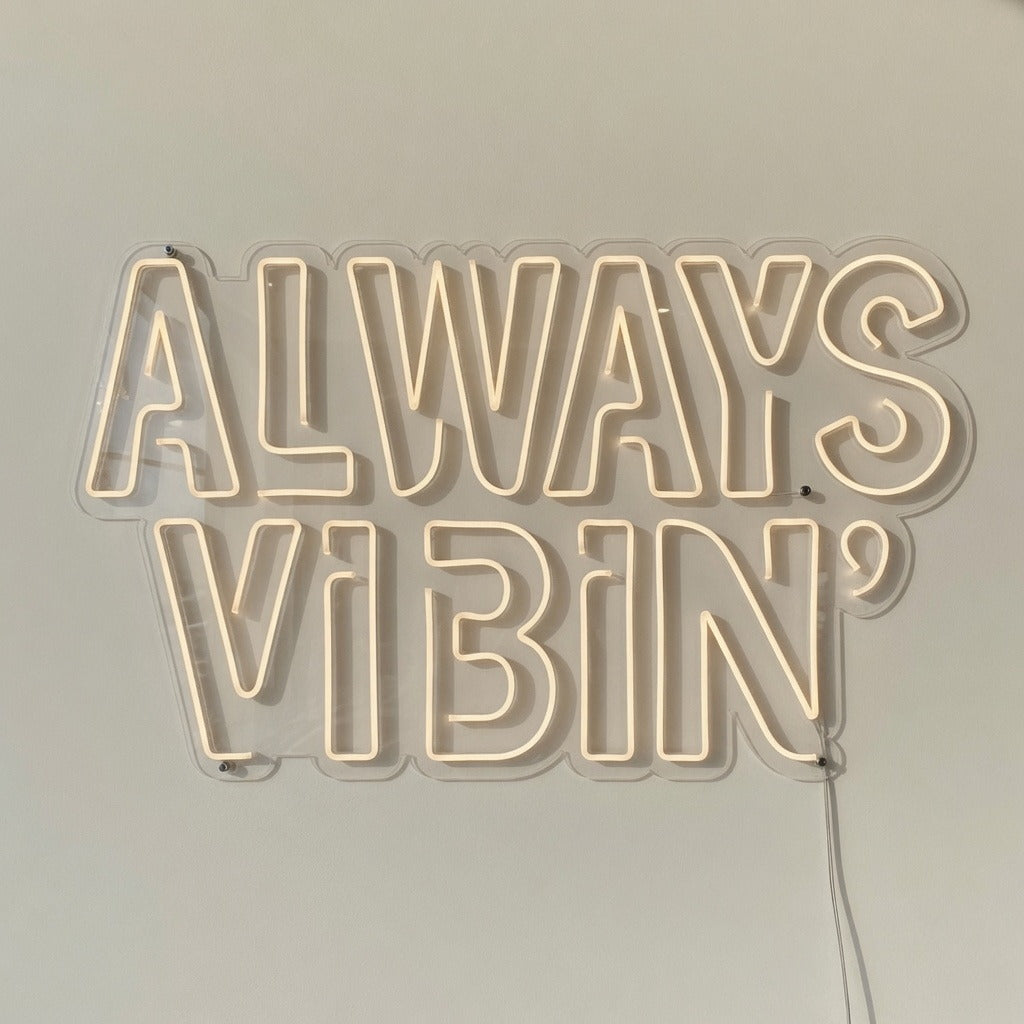 Always Vibin' LED Neon Sign Dimmable Wall Light - Shineneon