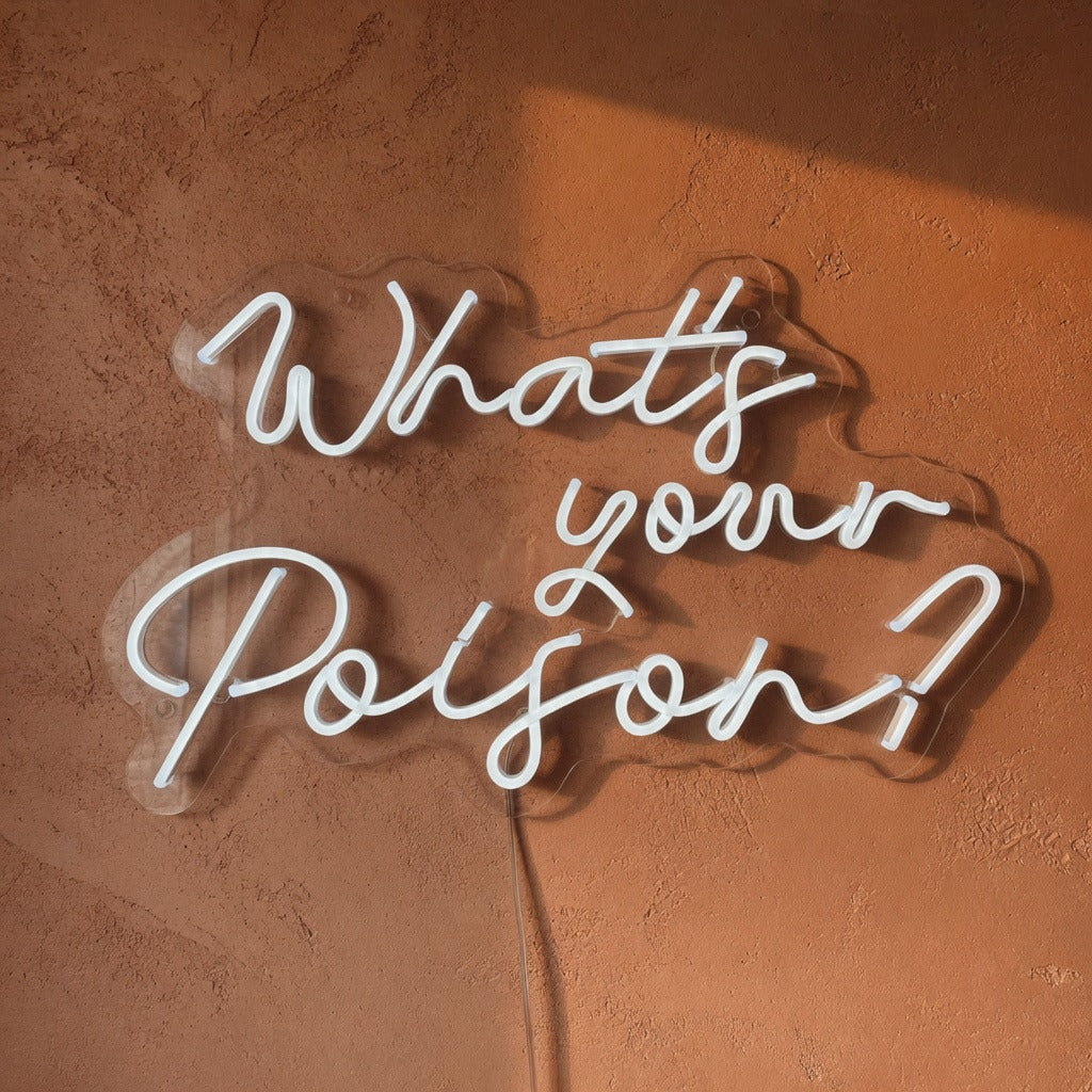 What's Your Poison LED Neon Sign Grand White Script - Shineneon