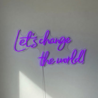 Let's Change the World LED Neon Sign Dimmable Wall Light - Shineneon