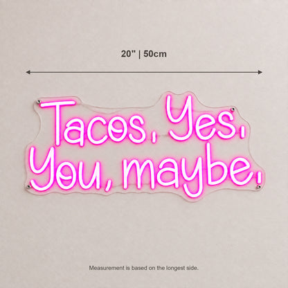 Tacos Yes You Maybe LED Neon Sign - Shineneon
