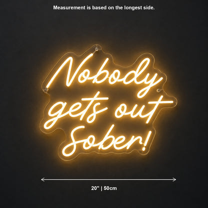 Nobody Gets Out Sober LED Neon Sign Wall Neon Signs - Shineneon