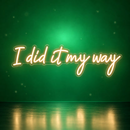 I Did It My Way Quote Neon Sign - Facebook Ad Image