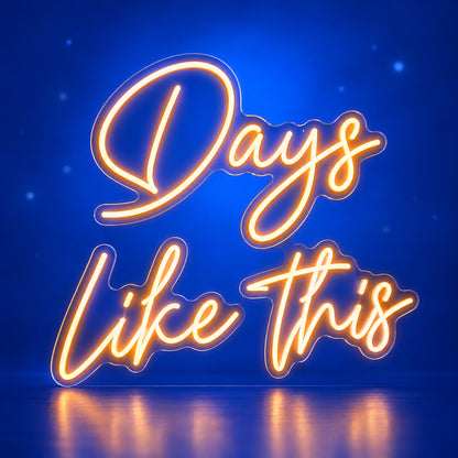 Days Like This LED Neon Sign Fine Line Script - Facebook Ad Image