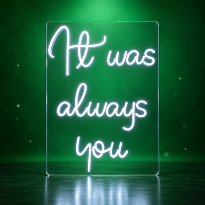 It Was Always You LED Neon Sign Three Line Script - Facebook Ad Image