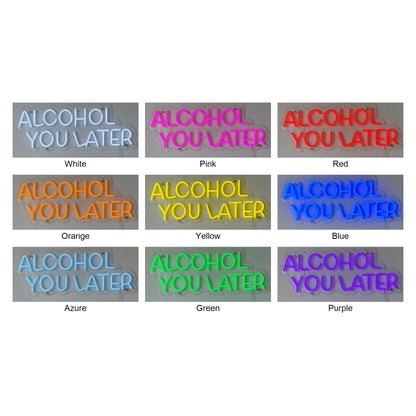 Alcohol You Later LED Neon Sign for Bar Light Up Business Decor - Shineneon