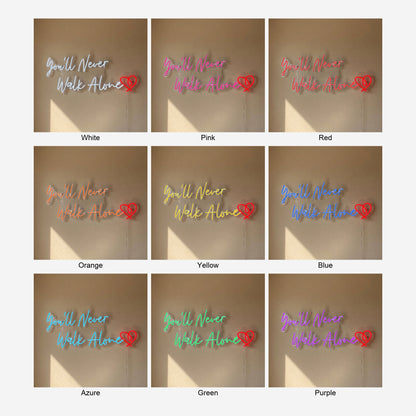 You'll Never Walk Alone LED Neon Sign for Wedding Light Up Wall Decor - Shineneon