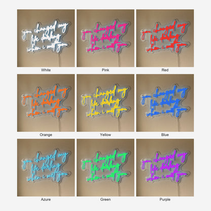 You Changed My Life Darling When I Met You LED Neon Sign - Shineneon