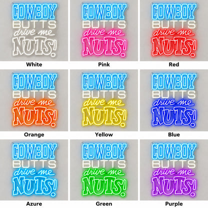 Cowboy Butts Drive Me Nuts Neon Sign - Shineneon