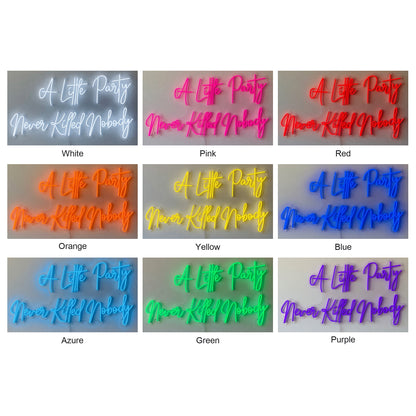 A Little Party Never Killed Nobody LED Neon Sign Mantel Script - Shineneon