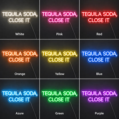 Tequila Soda Close It LED Neon Sign for Bar Light Up Business Decor - Shineneon