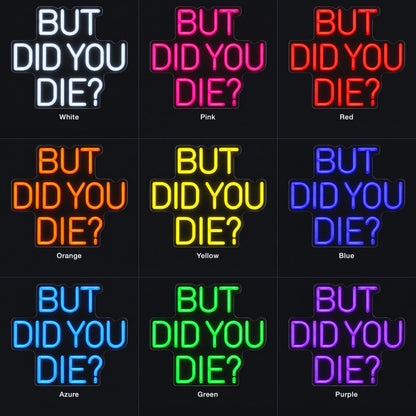 But Did You Die - Shineneon