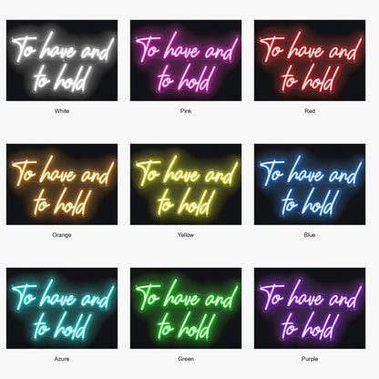 To Have And To Hold LED Neon Sign Wall Neon Signs - Shineneon