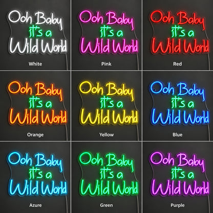 Ooh Baby It's a Wild World LED Neon Sign Dimmable Wall Light Wall Neon Signs - Shineneon