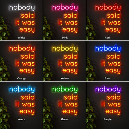 Nobody Said It Was Easy LED Neon Sign Dimmable Wall Light Wall Neon Signs - Shineneon