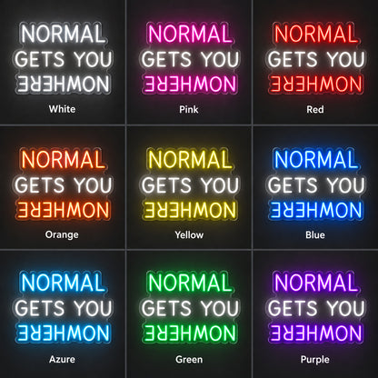 Normal Gets You Nowhere LED Neon Sign Petite Caps Style Wall Neon Signs - Shineneon