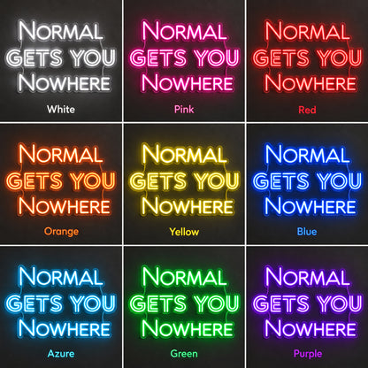 Normal Gets You Nowhere LED Neon Sign Clean Caps Design - Shineneon