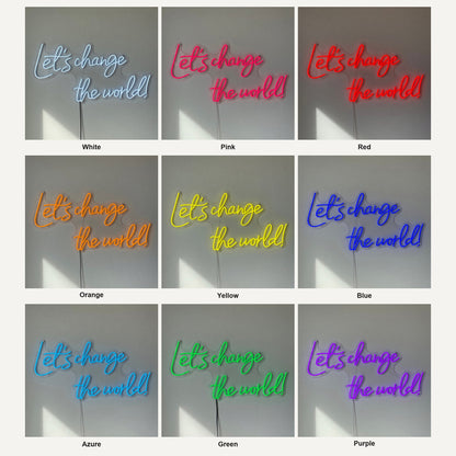 Let's Change the World LED Neon Sign Dimmable Wall Light - Shineneon