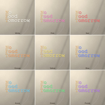 No Food Tomorrow LED Neon Sign, Dimmable Wall Light - Shineneon