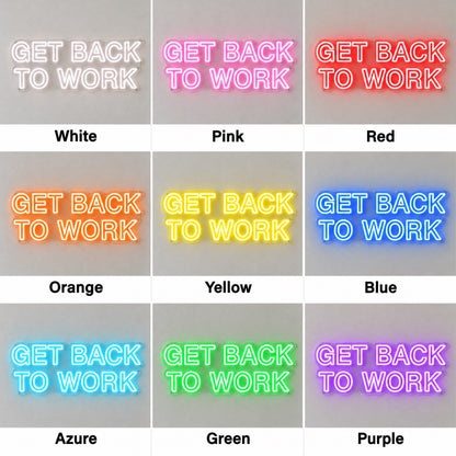 Get Back to Work LED Neon Sign Dimmable Wall Light - Shineneon