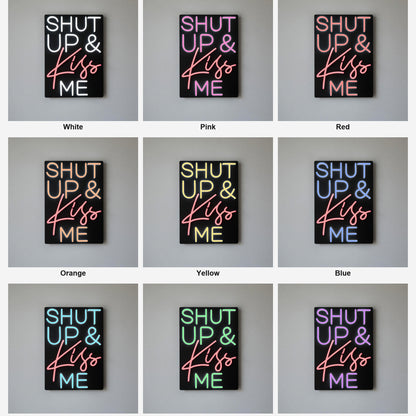 Shut Up and Kiss Me LED Neon Sign - Shineneon