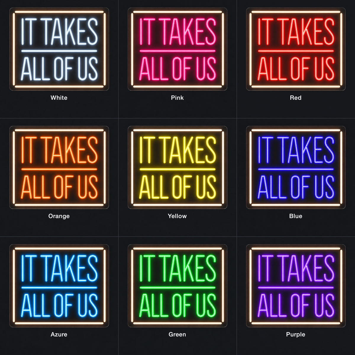 It takes all of us Neon Sign - Color Grid
