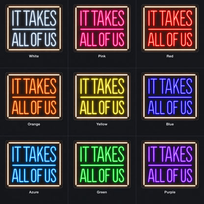 It takes all of us Neon Sign - Color Grid