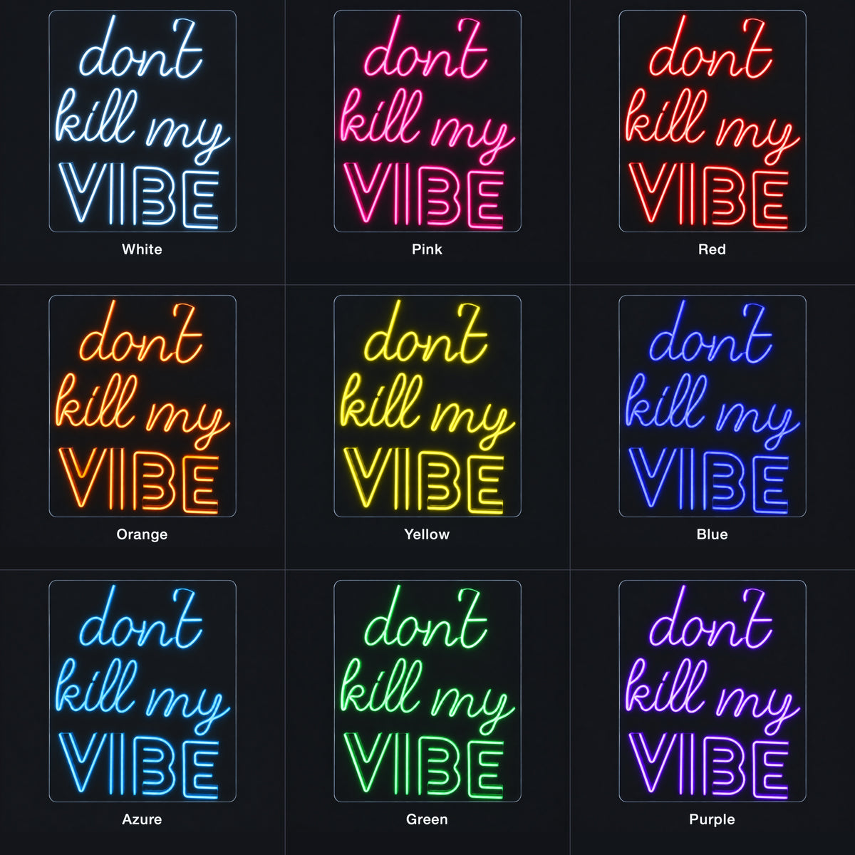 Don't Kill My Vibe LED Neon Sign Boxed Backboard Caps - Color Grid