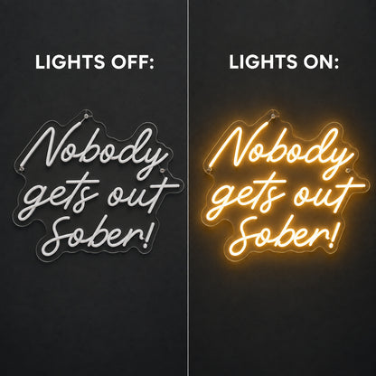 Nobody Gets Out Sober LED Neon Sign Wall Neon Signs - Shineneon