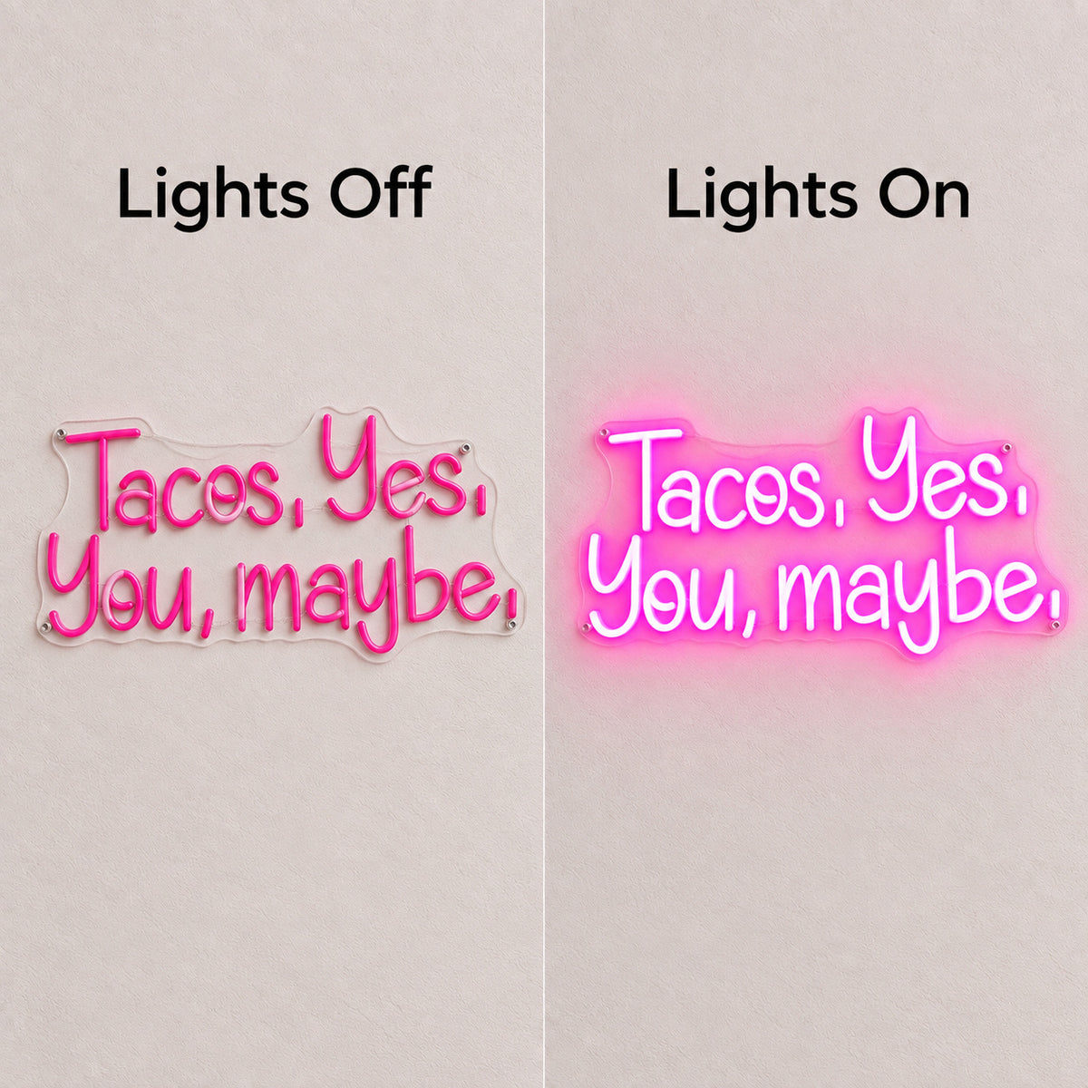 Tacos Yes You Maybe LED Neon Sign - Shineneon