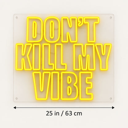 Don't Kill My Vibe LED Neon Sign Bold Caps Stack - Shineneon