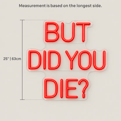 But Did You Die - Shineneon