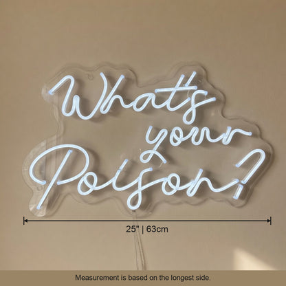 What's Your Poison LED Neon Sign Grand White Script - Shineneon