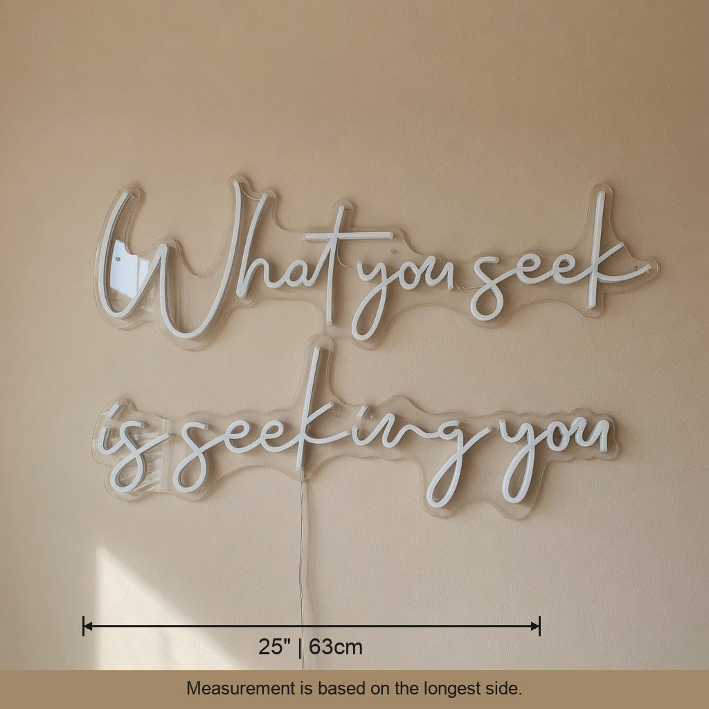 What You Seek Is Seeking You LED Neon Sign Dimmable Wall Light - Shineneon