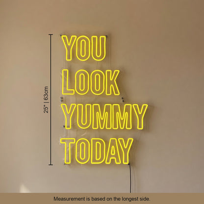 You Look Yummy Today LED Neon Sign Dimmable Wall Light - Shineneon