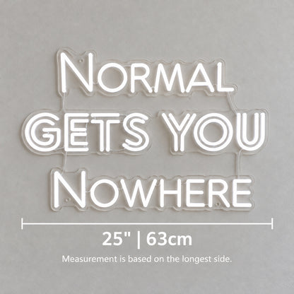 Normal Gets You Nowhere LED Neon Sign Clean Caps Design Wall Neon Signs - Shineneon