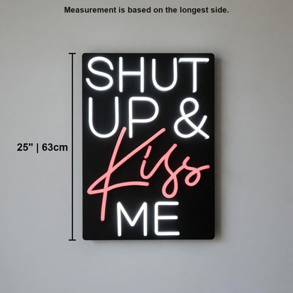 Shut Up and Kiss Me LED Neon Sign - Shineneon