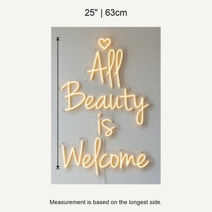All Beauty Is Welcome LED Neon Sign for Storefront - Shineneon