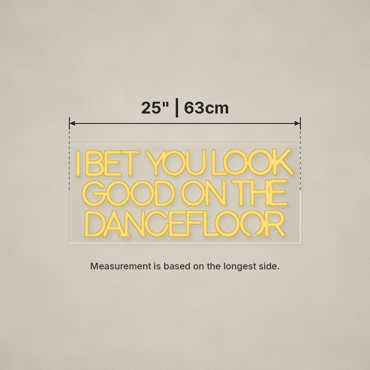 I Bet You Look Good On The Dancefloor LED Neon Sign Warm Boxed Caps - Shineneon