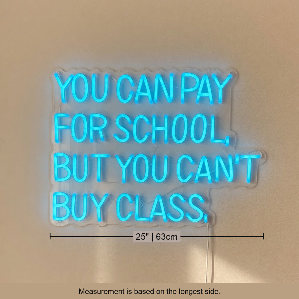 You Can't Buy Class LED Neon Sign Funny Quote - Shineneon