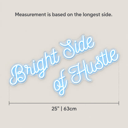 Bright Side of Hustle LED Neon Sign Dimmable Wall Light - Shineneon
