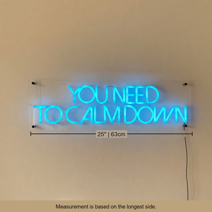 You Need to Calm Down LED Neon Sign Dimmable Wall Light - Shineneon