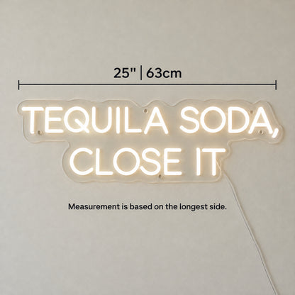 Tequila Soda Close It LED Neon Sign for Bar Light Up Business Decor - Shineneon