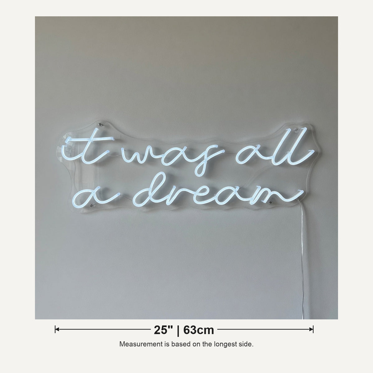 It Was All a Dream LED Neon Sign Lowercase Three Line Script - Shineneon