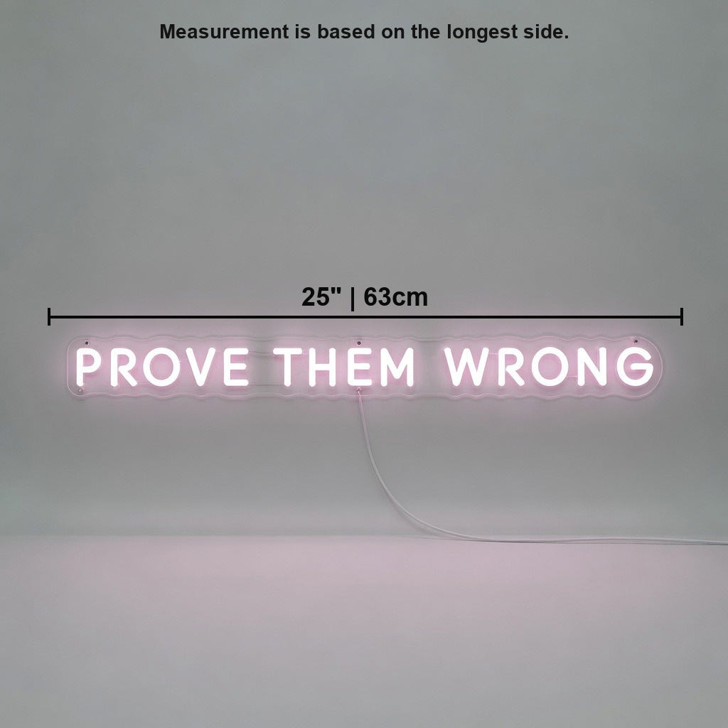 Prove Them Wrong LED Neon Sign - Shineneon